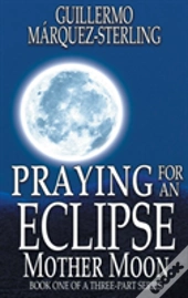 Praying For An Eclipse