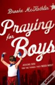 Capa do artigo Praying For Boys Â€“ Asking God For The Things They Need Most