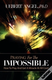 Praying For The Impossible