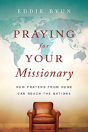 Praying For Your Missionary Â€“ How Prayers From Home Can Reach The Nations - Preview