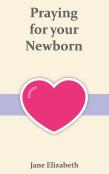 Praying For Your Newborn
