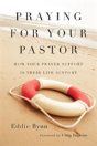 Praying For Your Pastor Â€“ How Your Prayer Support Is Their Life Support - Preview