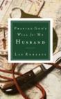Praying God'S Will For My Husband - Preview