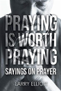 Praying Is Worth Praying - Preview
