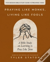 Capa do artigo Praying Like Monks, Living Like Fools Bible Study Guide Plus Streaming Video
