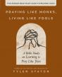Praying Like Monks, Living Like Fools Bible Study Guide Plus Streaming Video - Preview