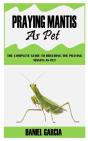 Praying Mantis As Pet - Preview
