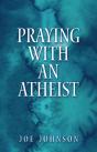 Praying With An Atheist - Preview