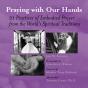 Praying With Our Hands - Preview