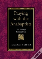 Praying With The Anabaptists
