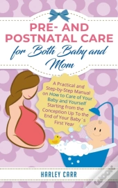 Pre And Postnatal Care For Both Baby And Mom