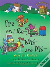 Pre- And Re-, Mis- And Dis-