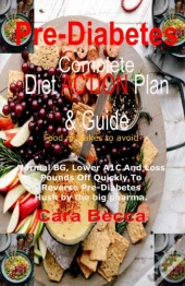 Pre-Diabetes Complete Action Diet Plan Guide