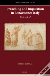 Preaching And Inquisition In Renaissance Italy
