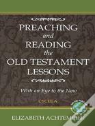 Preaching And Reading The Old Testament Lessons With An Eye To The New, Cycle A