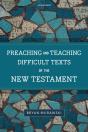 Preaching And Teaching Difficult Texts Of The New Testament - Preview