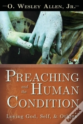 Preaching And The Human Condition