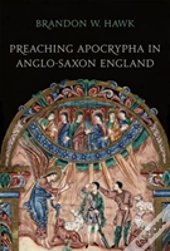Preaching Apocrypha In Anglo-Saxon England