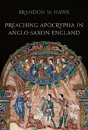 Preaching Apocrypha In Anglo-Saxon England - Preview