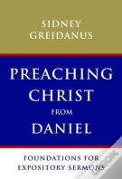 Preaching Christ From Daniel