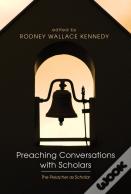 Preaching Conversations With Scholars