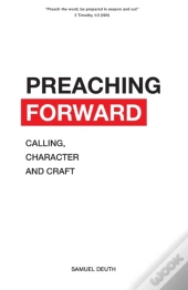 Preaching Forward: Calling, Character An