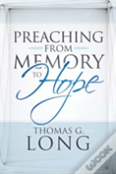 Preaching From Memory To Hope