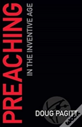 Preaching In The Inventive Age