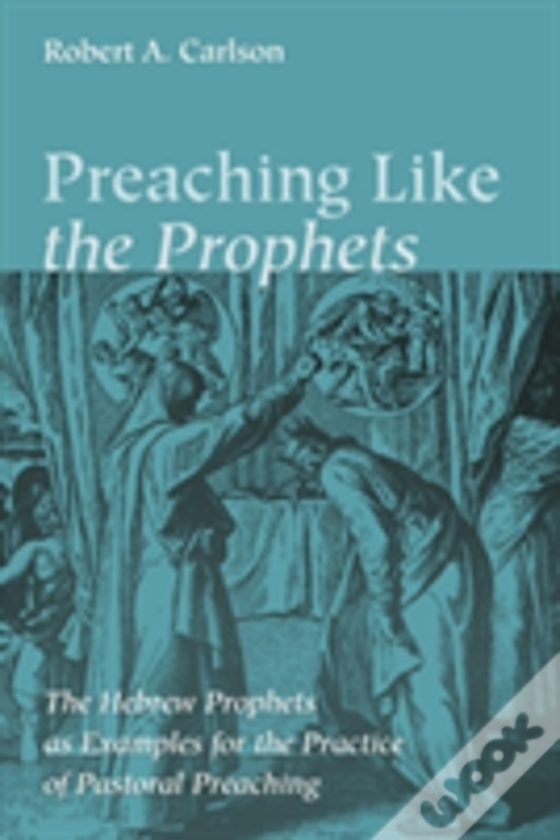 Preaching Like The Prophets