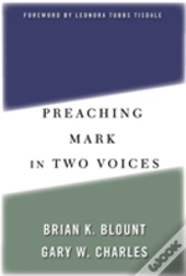 Preaching Mark In Two Voices