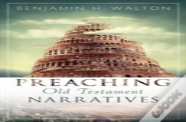 Preaching Old Testament Narratives