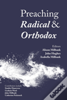Preaching Radical And Orthodox