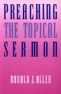 Preaching The Topical Sermon - Preview
