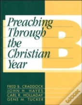 Preaching Through The Christian Year