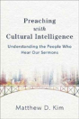 Preaching With Cultural Intelligence Â€“ Understanding The People Who Hear Our Sermons - Preview