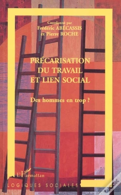 Capa do artigo Precarisation Du Travail Et Le Lien Social ; Des Hommes En Trop