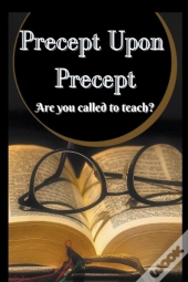 Precept Upon Precept
