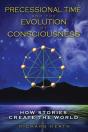 Precessional Time And The Evolution Of Consciousness - Preview