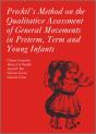 Prechtl'S Method On The Qualitative Assessment Of General Movements In Preterm, Term And Young Infants - Preview
