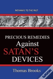 Precious Remedies Against Satan'S Devices