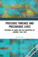 Precious Threads And Precarious Lives