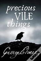 Precious Vile Things
