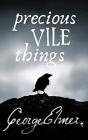 Precious Vile Things - Preview