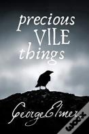 Precious Vile Things
