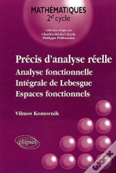 Précis D'Analyse Réelle - Analyse Fonctionnelle, Intégrale De Lebesgue, Espaces Fonctionnels (Vol - 2)