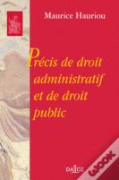 Précis De Droit Administratif Et De Droit Public - Réimpression De La 12e Édition De 1933