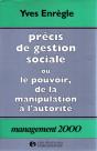 Précis De Gestion Sociale Ou Le Pouvoir, De La Manipulation À L'Autorité : Coll. Management 2000 - Preview