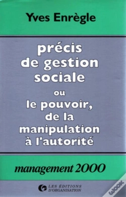 Capa do artigo Précis De Gestion Sociale Ou Le Pouvoir, De La Manipulation À L'Autorité : Coll. Management 2000