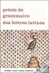 Precis De Grammaire Des Lettres Latines ; Lycee