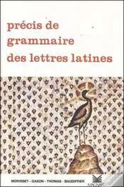 Capa do artigo Precis De Grammaire Des Lettres Latines ; Lycee
